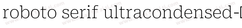 roboto serif ultracondensed字体转换